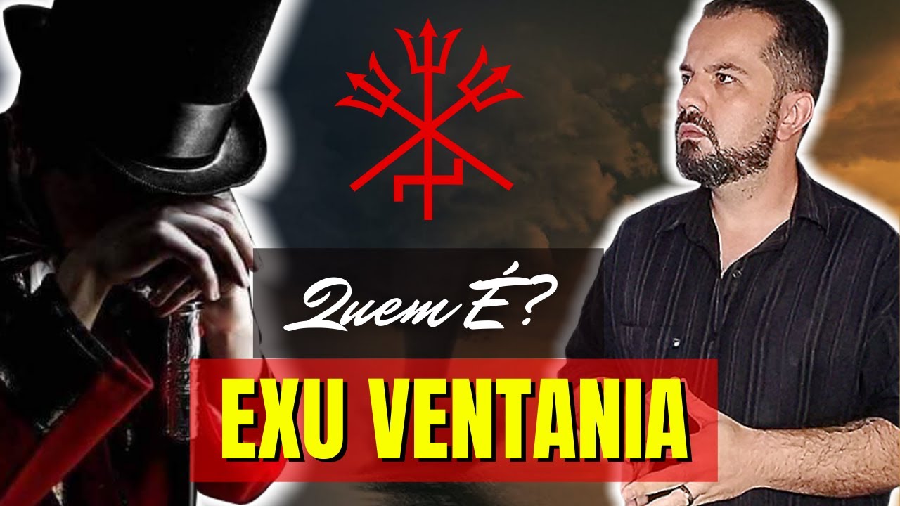 QUEM É? ESTUDO da Falange de EXU VENTANIA na UMBANDA.