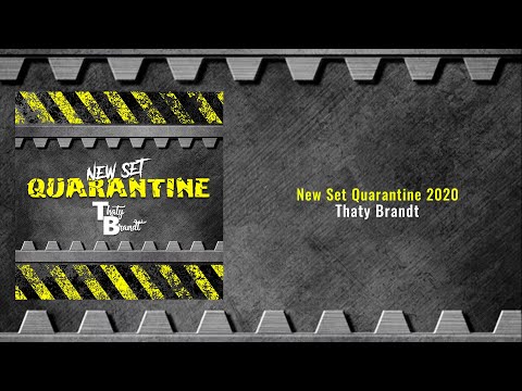 New Set Quarantine - DJ Thaty Brandt