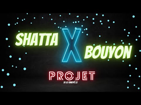 DJ LO - PROJET X  ( Shatta x Bouyon ) 2022