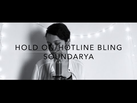 HOTLINE BLING/HOLD ON - DRAKE | COVER | SOUNDARYA