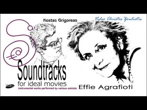 Soundtracks for ideal movies/Kostas Grigoreas/Effie Agrafioti