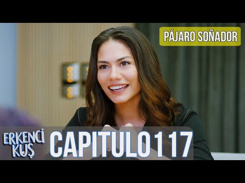 Pájaro soñador - Capitulo 117 (Audio Español) | Erkenci Kuş