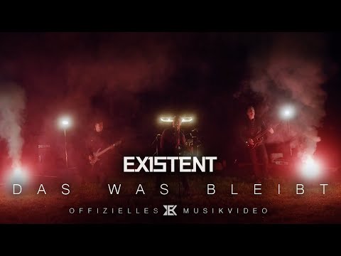 EXISTENT - Das was bleibt (Offizielles Video)