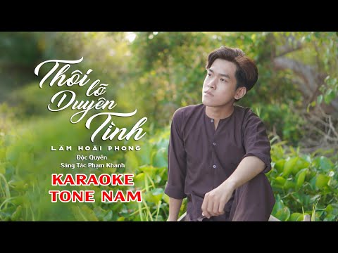 Karaoke Tone Nam | Thôi Lỡ Duyên Tình - Lâm Hoài Phong | Beat Chuẩn (St: Phạm Khanh)