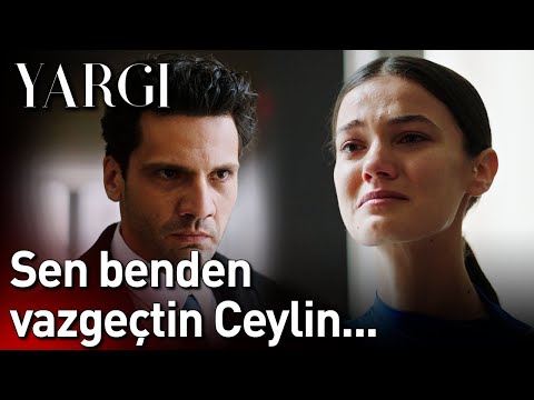 Yargı 49. Bölüm - Sen Benden Vazgeçtin Ceylin...
