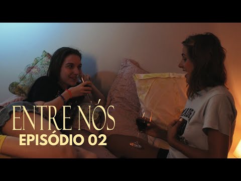 ENTRE NÓS - Episódio 02 - T1 | Lesbian Webseries | LGBTQIAP+ (With subtitles)
