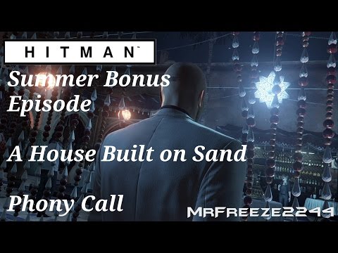 HITMAN - Phony Call - A House Built on Sand - Summer Bonus Episode