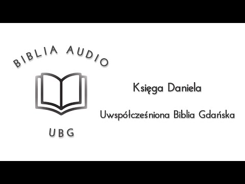 Biblia UBG - Księga Daniela (Uwspółcześniona Biblia Gdańska)