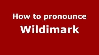 How to pronounce Wildimark
