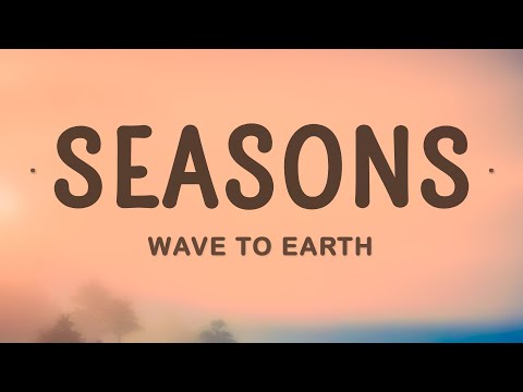 Wave To Earth - Seasons (Lyrics)