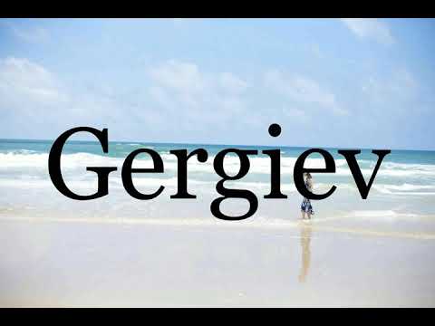 How To Pronounce Gergiev🌈🌈🌈🌈🌈🌈Pronunciation Of Gergiev