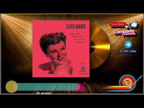 Elder Barber - Canario triste / El canario rojo / Oh, mi papa / Gelsomina