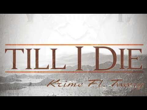 K.R.I.M.E FT Tweezy - Till I Die Preview (Produced By ScottStyles & LaPautaRecords)