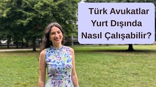 Türk Avukatlar Yurt Dışında Nasıl Çalışabilir? #hukuk #almanya #avukat