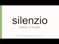 Correct Italian Pronunciation Of Silenzio Silence