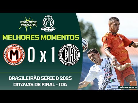 MANAUARA 0 X 1 ASA-AL | MELHORES MOMENTOS |  IDA DAS OITAVAS DE FINAL DO BRASILEIRÃO SÉRIE D 2025