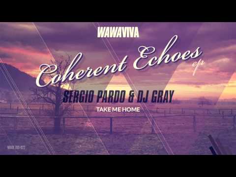 Sergio Pardo & DJ Gray - Take Me Home (Original Mix)