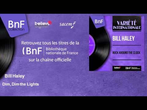 Bill Haley - Dim, Dim the Lights