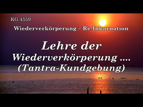 BD 4559 - LEHRE der WIEDERVERKÖRPERUNG .... TANTRA - KUNDGEBUNG  ....