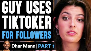 Guy USES TIKTOKER For Followers PART 1 | Dhar Mann video