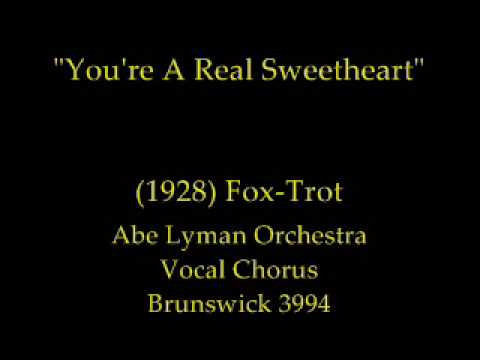 You're A Real Sweetheart (1928) Abe Lyman Orchestra Fox-Trot