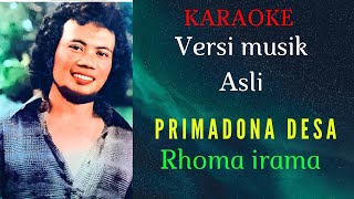 Download lagu PRIMADONA DESA [ KARAOKE ] RHOMA IRAMA [ VERSI MUSIK ASLI ] mp3