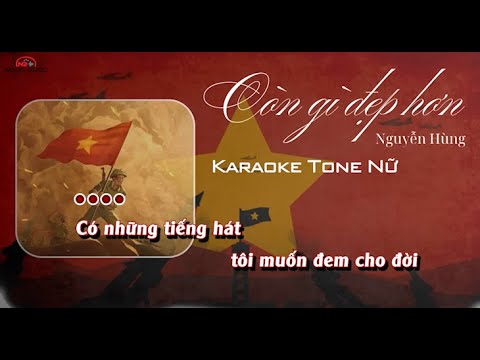 Karaoke Tone Nữ | Còn gì đẹp hơn - Nguyễn Hùng
