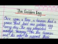 Cursive writing story || The golden egg story writing in english || One page story writing