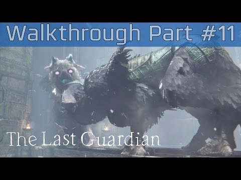 The Last Guardian - Walkthrough Part #11 [HD 1080P]