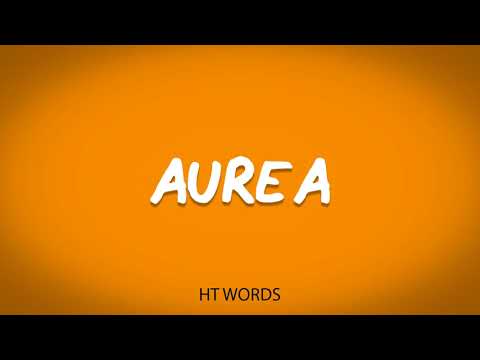 How to pronounce AUREA