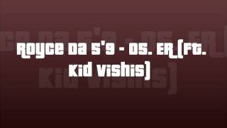 Royce Da 5'9 - 05. ER (Ft. Kid Vishis)