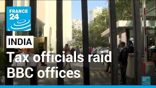 Tax officials raid BBC India offices after critical documentary • FRANCE 24 English