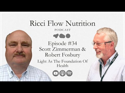 Light As The Foundation Of Health with Scott Zimmerman & Robert Fosbury