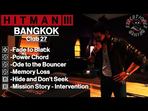 Hitman 3: Bangkok - Club 27 - Fade to Black, Power Chord, Memory Loss, Hide and Don't Seek