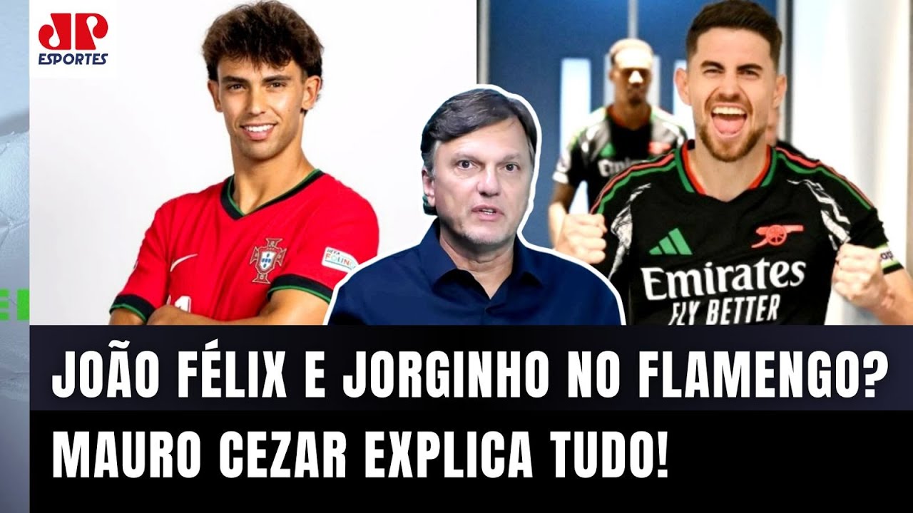 "O que REALMENTE EXISTE sobre João Félix e Flamengo é..." Mauro Cezar ABRE O JOGO + Jorginho FECHOU?
