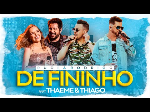 Rudi e Rodrigo part. Thaeme & Thiago - DE FININHO - #OComeçoDoSempre