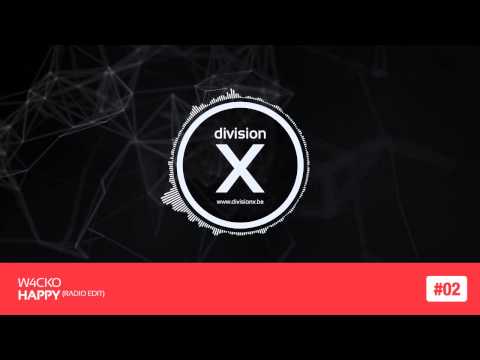 W4cko - Happy (Division X 2/14)
