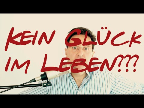 Kein Glück im Leben?