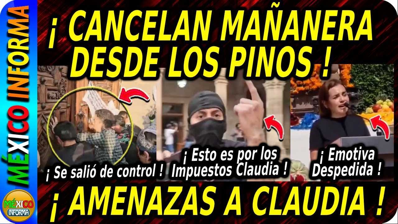 CANCELAN MAÑANERA EN LOS PINOS. BLOQUE NEGRO MANDA MENSAJE A SHEINBAUM. MENSAJE DESGARRADOR.