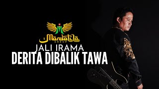 Download lagu JALI IRAMA - DERITA DIBALIK TAWA | MARDATILA GROUP mp3