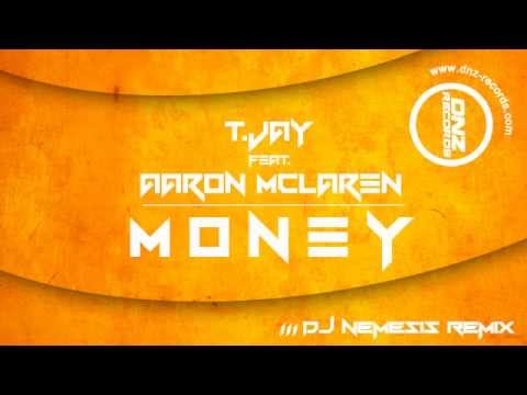 DNZ110 // T-JAY FEAT. AARON MCLAREN - MONEY DJ NEMESIS REMIX (Official Video DNZ RECORDS)