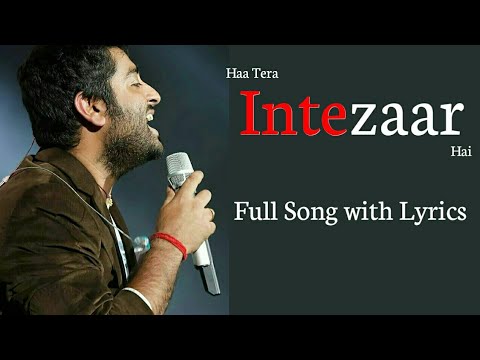 Arijit Singh: Intezaar Song Lyrics | Mithoon, Asees Kaur, Sanaya & Gurmeet