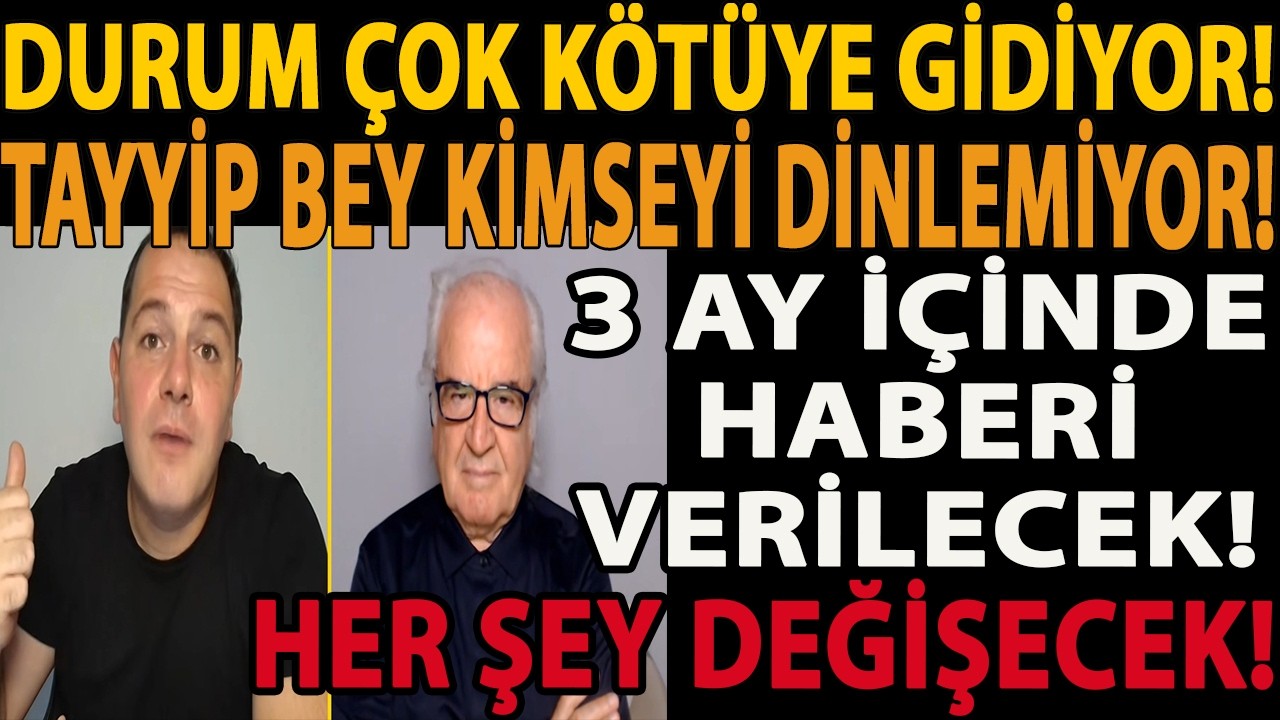 DURUM KÖTÜYE GİDİYOR! TAYYİP BEY KİMSEYİ DİNLEMİYOR! 3 AY İÇİNDE HABERİ VERİLECEK! HER ŞEY DEĞİŞECEK