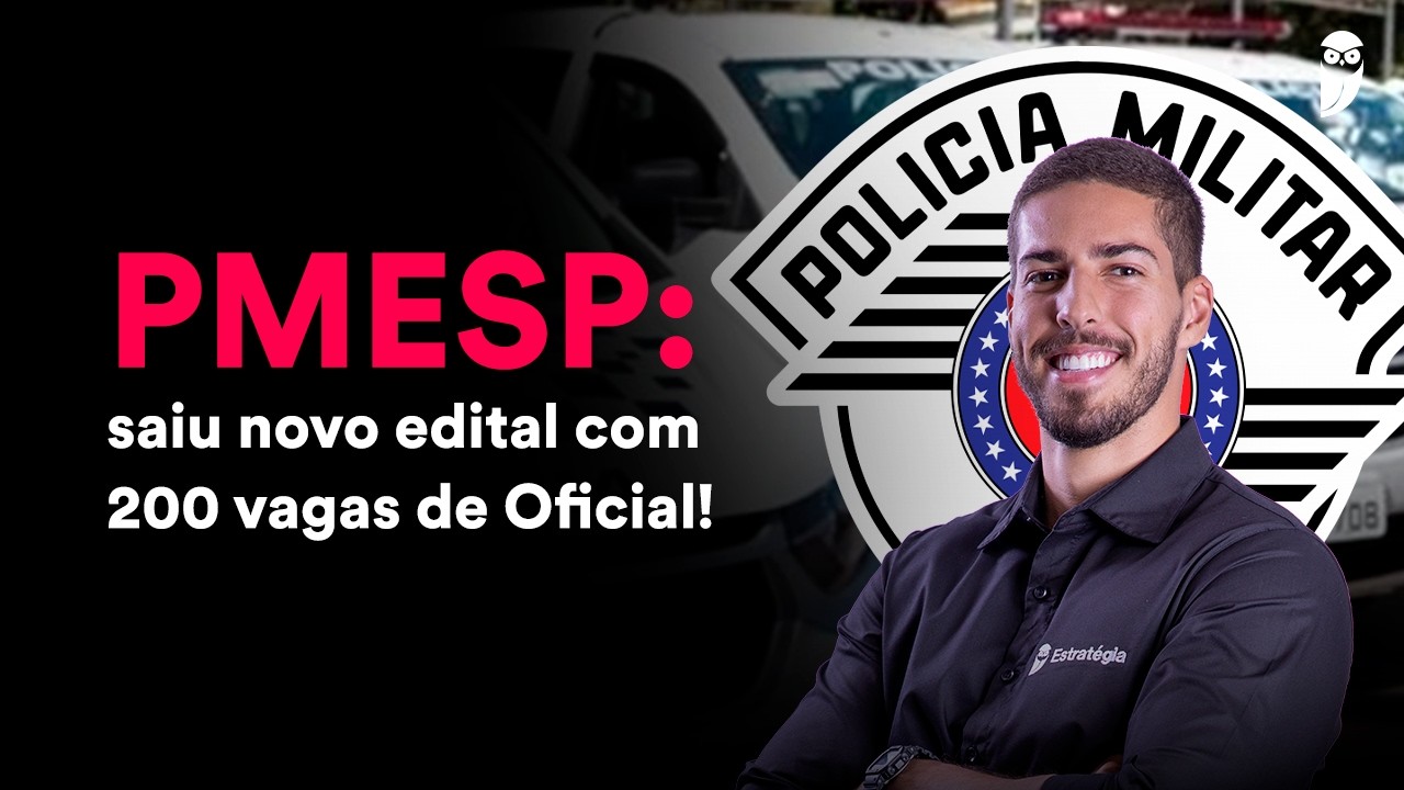 Concurso PM SP Oficial: Análise de Edital