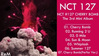 Download lagu [Mini Album] NCT 127 - NCT #127-  CHERRY BOMB (MP3   DOWNLOAD) mp3