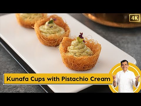 Kunafa Cups with Pistachio Cream | कुनाफा बनाने का तरीका | Pro V | Sanjeev Kapoor Khazana