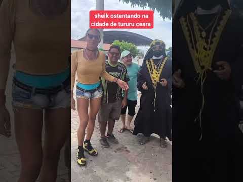 #sheik ostentando na cidade de tururu ceara #humor
