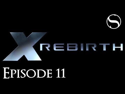 X Rebirth Lets Play Campaign Episode 11