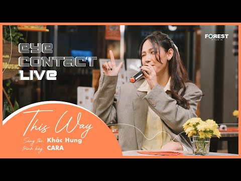 This Way - CARA | Eye Contact LIVE - 4th Project