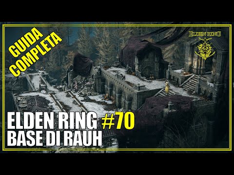 Base di Rauh Shadow of the Erdtree Guida Completa Elden Ring 70